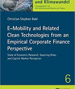 E-Mobility and Related Clean Technologies from an Empirical Corporate Finance Perspective: State of Economic Research Sourcing Risks and Capital Market Perception ebook