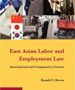 East Asian Labor and Employment Law: International and Comparative Context ebook
