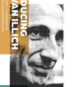 Educing Ivan Illich: Reform Contingency and Disestablishment ebook