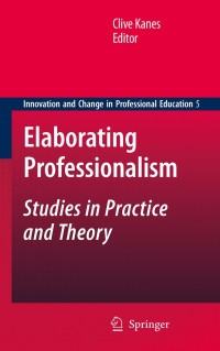 Elaborating Professionalism Studies in Practice and Theory ebook
