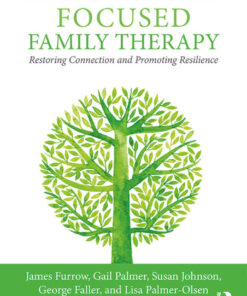 Emotionally Focused Family Therapy: Restoring Connection and Promoting Resilience 1st Edition ebook