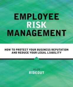 Employee Risk Management: How to Protect Your Business Reputation and Reduce Your Legal Liability ebook