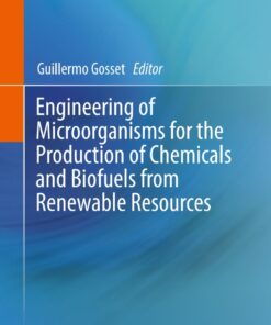 Engineering of Microorganisms for the Production of Chemicals and Biofuels from Renewable Resources ebook