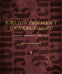 Enlightenment Underground: Radical Germany 1680-1720 ebook