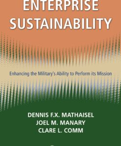 Enterprise Sustainability: Enhancing the Military's Ability to Perform its Mission ebook