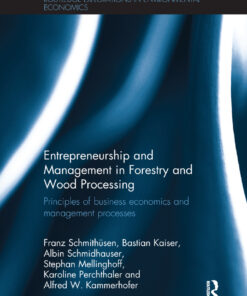 Entrepreneurship and Management in Forestry and Wood Processing: Principles of Business Economics and Management Processes ebook