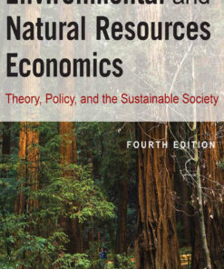 Environmental and Natural Resources Economics: Theory Policy and the Sustainable Society 4th Edition ebook