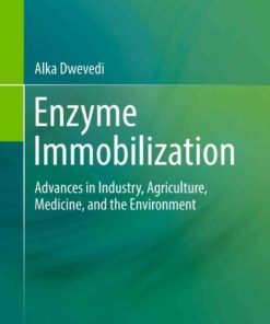 Enzyme Immobilization: Advances in Industry Agriculture Medicine and the Environment ebook