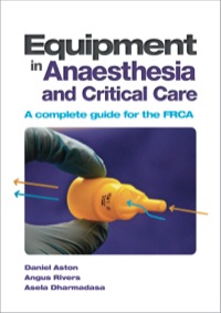Equipment in Anaesthesia and Critical Care: A complete guide for the FRCA ebook