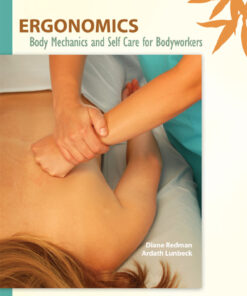 Ergonomics: Body Mechanics and Self Care for Bodyworkers ebook
