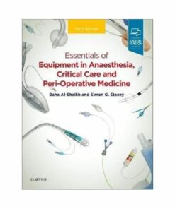 Essentials of Equipment in Anaesthesia Critical Care and Peri-Operative Medicine ebook
