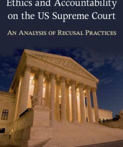 Ethics and Accountability on the US Supreme Court: An Analysis of Recusal Practices ebook