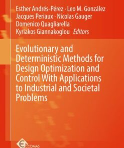 Evolutionary and Deterministic Methods for Design Optimization and Control With Applications to Industrial and Societal Problems ebook