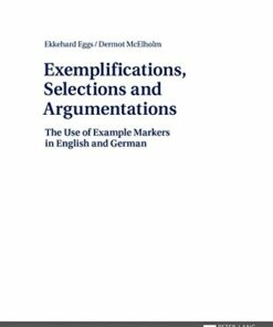 Exemplifications Selections and Argumentations: The Use of Example Markers in English and German ebook
