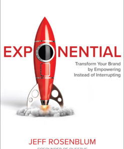 Exponential: Transform Your Brand by Empowering Instead of Interrupting  ebook