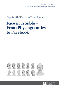 Face in Trouble From Physiognomics to Fac
 ebook
