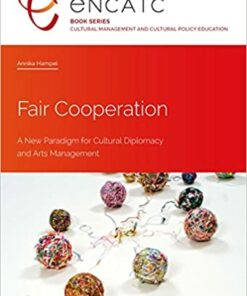 Fair Cooperation: A New Paradigm for Cultural Diplomacy and Arts Management ebook