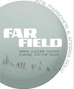 Far Field: Digital Culture Climate Change and the Poles ebook