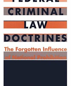 Federal Criminal Law Doctrines: The Forgotten Influence of National Prohibition ebook