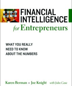 Financial Intelligence for Entrepreneurs: What You Really Need to Know About the Numbers ebook