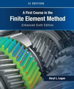 First Course in the Finite Element Method Enhanced Edition SI Version 6th Edition ebook