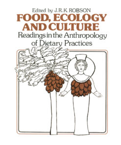 Food Ecology and Culture: Readings in the Anthropology of Dietary Practices ebook