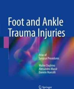 Foot and Ankle Trauma Injuries: Atlas of Surgical Procedures ebook