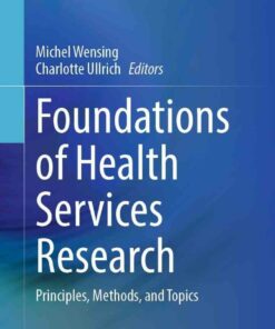 Foundations of Health Services Research: Principles Methods and Topics ebook