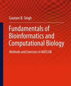 Fundamentals of Bioinformatics and Computational Biology: Methods and Exercises in MATLAB ebook