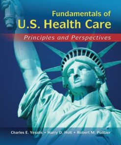 Fundamentals of US Health Care: Principles and Perspectives 1st Edition ebook
