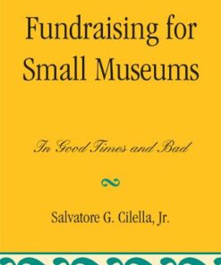 Fundraising for Small Museums: In Good Times and Bad ebook