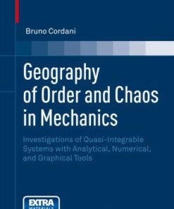 Geography of Order and Chaos in Mechanics: Investigations of Quasi-Integrable Systems with Analytical Numerical and Graphical Tools ebook