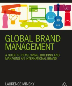 Global Brand Management: A Guide to Developing Building & Managing an International Brand ebook