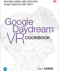 Google Daydream VR Cookbook: Building Games and Apps with Google Daydream and Unity ebook