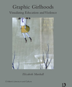 Graphic Girlhoods: Visualizing Education and Violence ebook