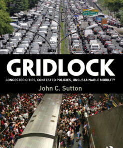 Gridlock: Congested Cities Contested Policies Unsustainable Mobility ebook