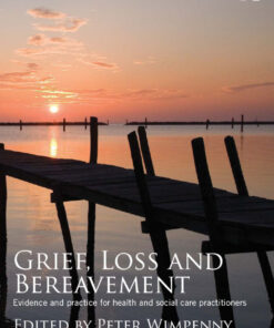 Grief Loss and Bereavement: Evidence and Practice for Health and Social Care Practitioners ebook
