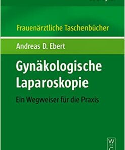 Gyn�kologische Laparoskopie FATB: Ein Wegweiser f�r die Praxis ebook