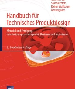 Handbuch f�r Technisches Produktdesign: Material und Fertigung Entscheidungsgrundlagen f�r Designer und Ingenieure ebook