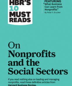 HBR's 10 Must Reads on Nonprofits and the Social Sectors (featuring "What Business Can Learn from Nonprofits" by Peter F. Drucker) ebook