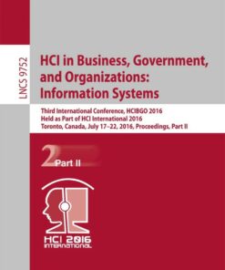 HCI in Business Government and Organizations: Information Systems Third International Conference HCIBGO 2016 Held as Part of HCI International 2016 Toronto Canada July 17-22 2016 Proceedings Part II ebook