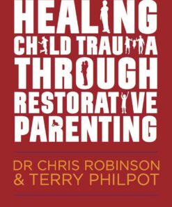 Healing Child Trauma Through Restorative Parenting: A Model for Supporting Children and Young People ebook