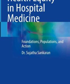 Health Equity in Hospital Medicine: Foundations Populations and Action ebook