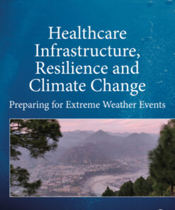 Healthcare Infrastructure Resilience and Climate Change: Preparing for Extreme Weather Events ebook
