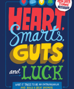 Heart Smarts Guts and Luck: What It Takes to Be an Entrepreneur and Build a Great Business ebook