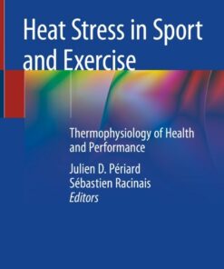 Heat Stress in Sport and Exercise: Thermophysiology of Health and Performance ebook