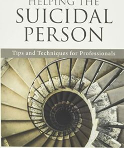 Helping the Suicidal Person: Tips and Techniques for Professionals ebook