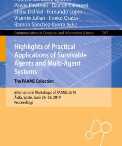 Highlights of Practical Applications of Survivable Agents and Multi-Agent Systems. The PAAMS Collection International Workshops of PAAMS 2019 �vila Spain June 26�28 2019 Proceedings  ebook