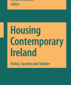 Housing Contemporary Ireland: Policy Society and Shelter ebook