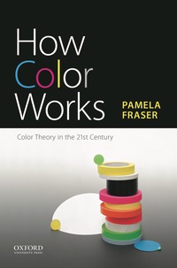 How Color Works: Color Theory in the Twenty-First Century ebook